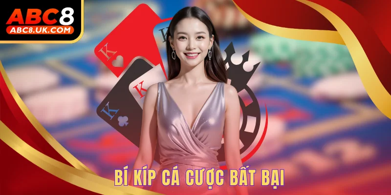 Bí kíp cá cược bất bại