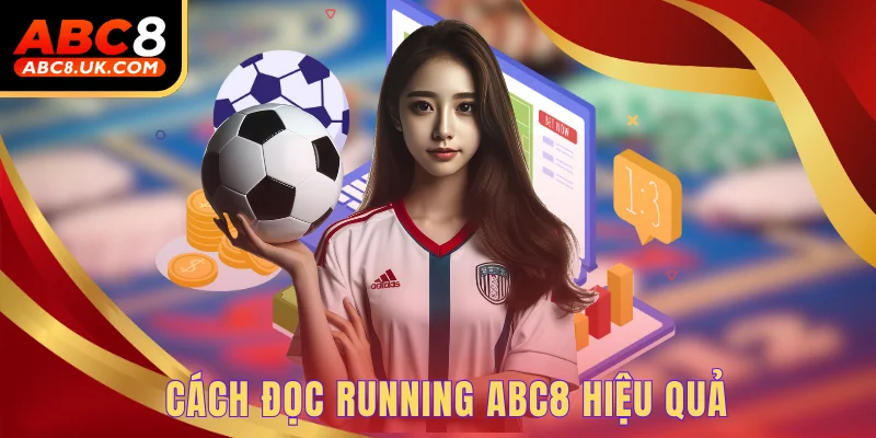 Cách đọc running ABC8 hiệu quả
