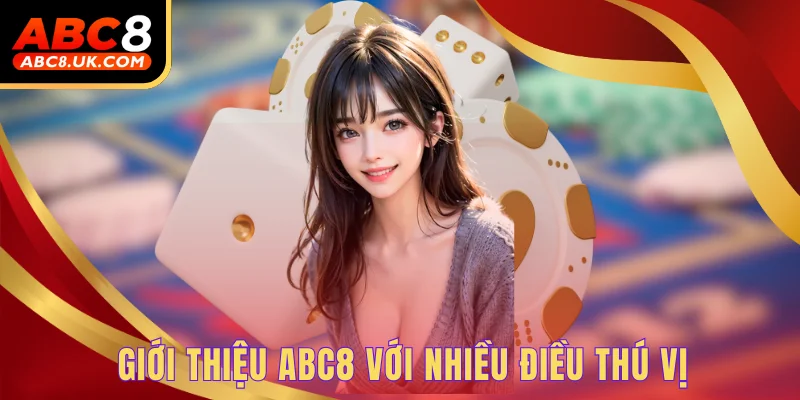 Giới thiệu ABC8 với nhiều điều thú vị 