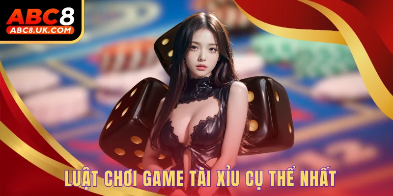Luật chơi game tài xỉu cụ thể nhất